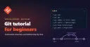 Git Tutorial for Beginners: Commands, Branches, and GitHub