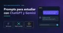 Prompts de ChatGPT y Gemini para Estudiantes: Resúmenes y Exámenes